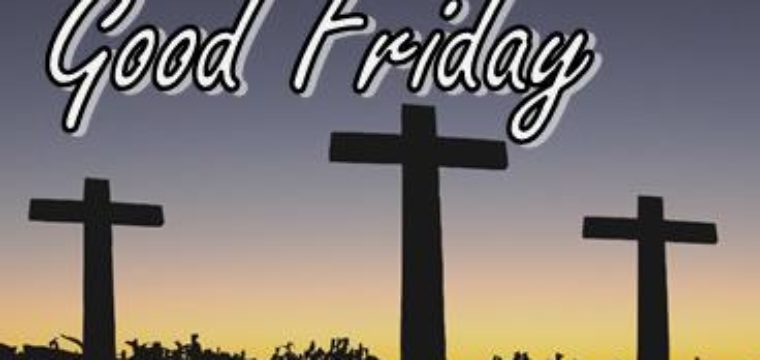 Luke 23:32-34&39-43 (Good Friday Family Service April 10)