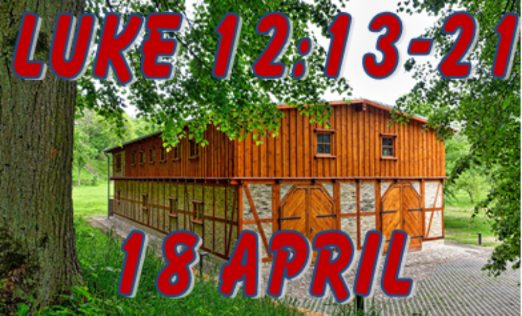 Luke 12: 13-21 (Sunday 18 April)